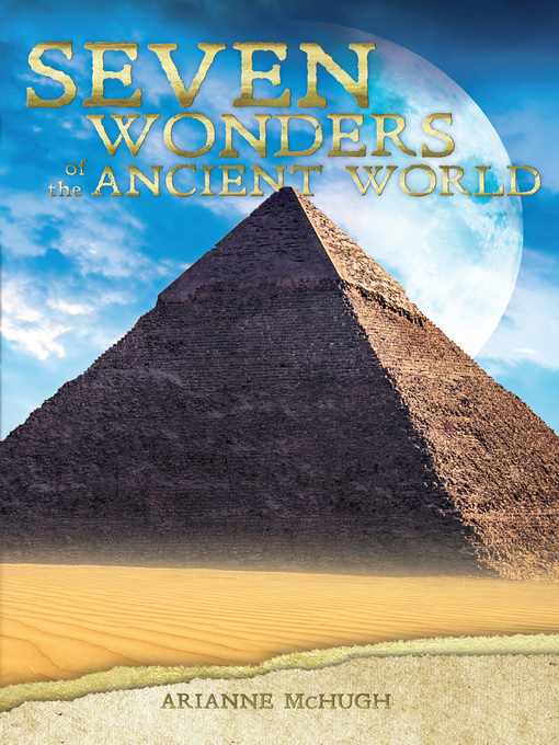 Title details for Seven Wonders of the Ancient World by Arianne McHugh - Available